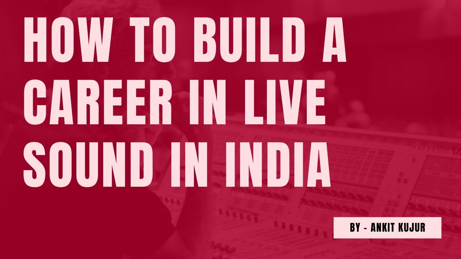 How to Build a Career in Live Sound in India